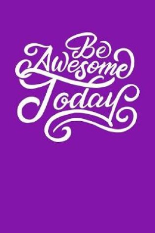 Cover of Be Awesome Today