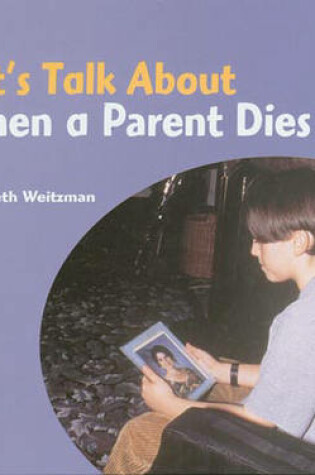 Cover of Let's Talk About: When a Parent Dies