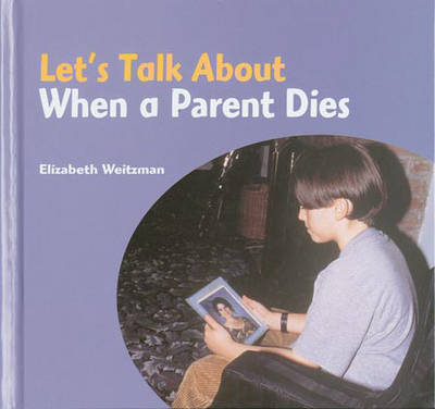 Book cover for Let's Talk About: When a Parent Dies