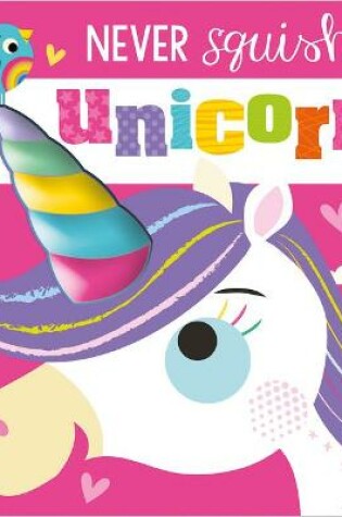Cover of Never Squish a Unicorn!