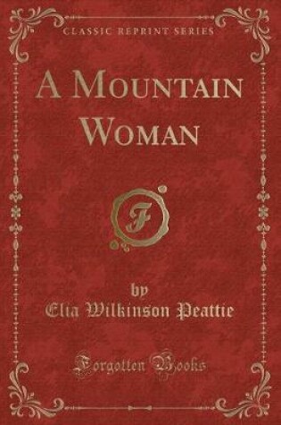 Cover of A Mountain Woman (Classic Reprint)