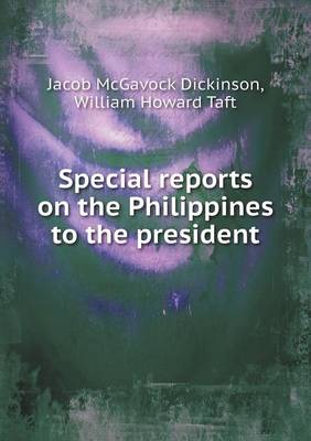 Book cover for Special reports on the Philippines to the president