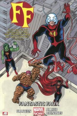 Cover of Ff - Volume 1: Fantastic Faux (marvel Now)