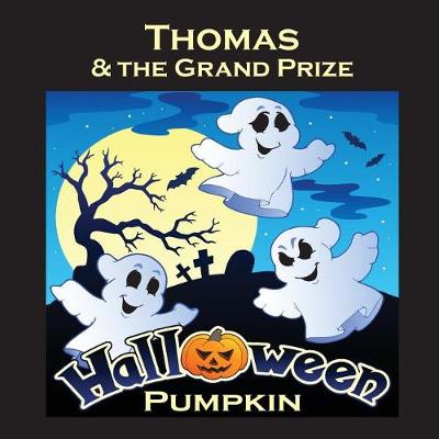 Book cover for Thomas & the Grand Prize Halloween Pumpkin (Personalized Books for Children)