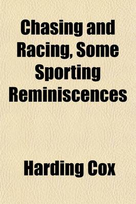 Book cover for Chasing and Racing, Some Sporting Reminiscences