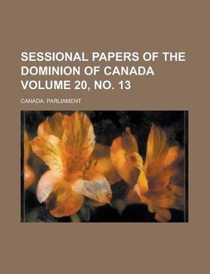 Book cover for Sessional Papers of the Dominion of Canada Volume 20, No. 13