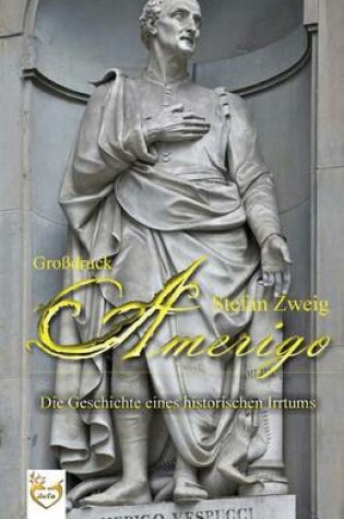 Cover of Amerigo - Die Geschichte Eines Historischen Irrtums (Grossdruck)