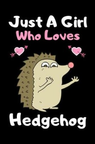 Cover of Just a girl who loves Hedgehog