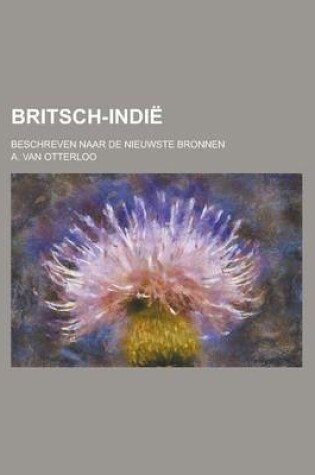 Cover of Britsch-Indie; Beschreven Naar de Nieuwste Bronnen