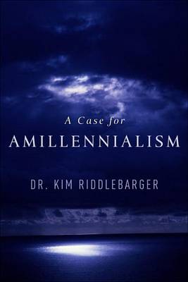 Book cover for A Case for Amillennialism