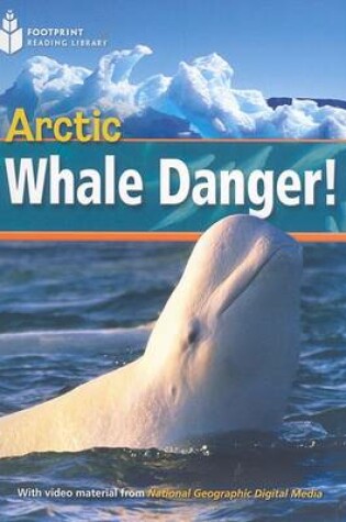 Cover of Arctic Whale Danger!: Footprint Reading Library 1