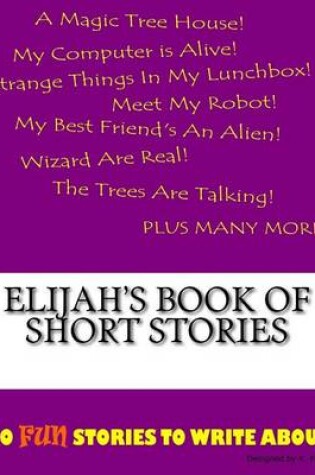 Cover of Elijah's Book Of Short Stories