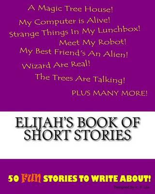 Book cover for Elijah's Book Of Short Stories