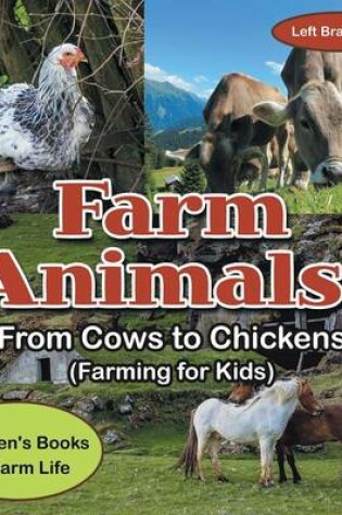 Cover of Farm Animals! - From Cows to Chickens (Farming for Kids) - Children's Books on Farm Life