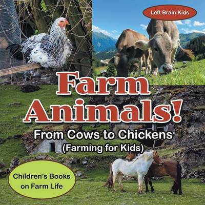 Book cover for Farm Animals! - From Cows to Chickens (Farming for Kids) - Children's Books on Farm Life