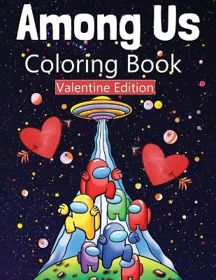 Book cover for Among Us Coloring Book Valentine Edition