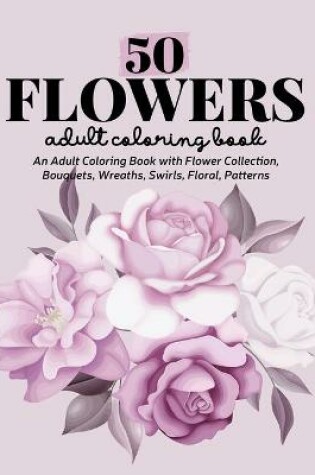 Cover of 50 Flowers Coloring Book