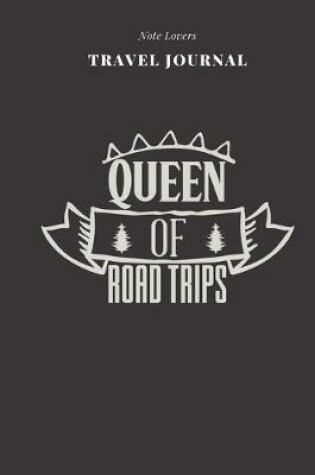 Cover of Queen Of Road Trips - Travel Journal