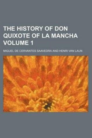 Cover of The History of Don Quixote of La Mancha Volume 1