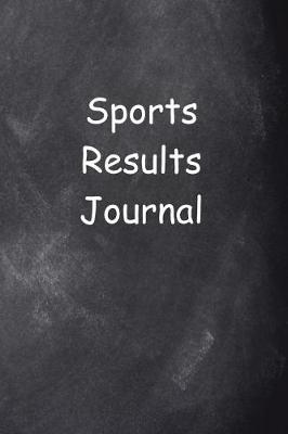 Book cover for Sports Results Journal Chalkboard Design