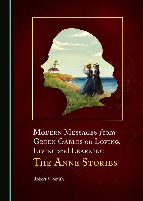 Book cover for Modern Messages from Green Gables on Loving, Living and Learning