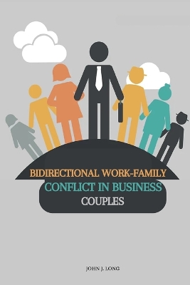 Cover of Bidirectional work-family conflict in business couples