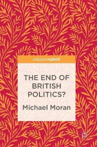 Cover of The End of British Politics?