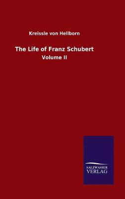 Book cover for The Life of Franz Schubert