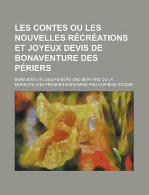 Book cover for Les Contes Ou Les Nouvelles Recreations Et Joyeux Devis de Bonaventure Des Periers