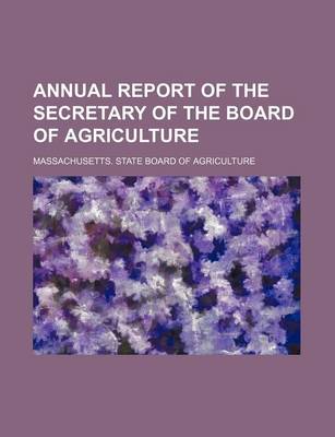 Book cover for Annual Report of the Secretary of the Board of Agriculture