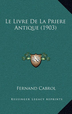 Book cover for Le Livre de La Priere Antique (1903)