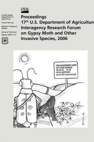Cover of Proceedings 17th U.S. Department of Agriculture Interagency Research Forum on Gypsy Moth and Other Invasive Species, 2006