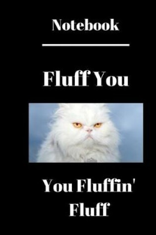 Cover of Fluff You You Fluffin' Fluff