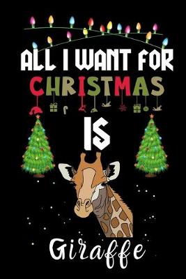 Book cover for All I Want For Christmas Is Giraffe