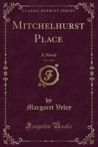 Cover of Mitchelhurst Place, Vol. 1 of 2