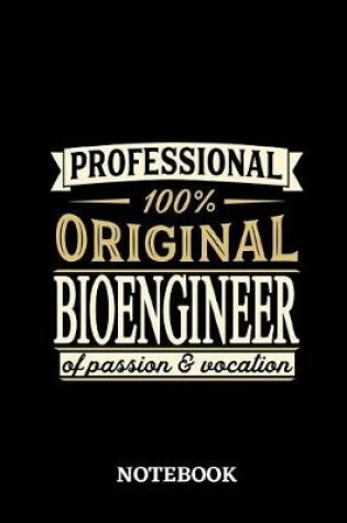 Cover of Professional Original Bioengineer Notebook of Passion and Vocation