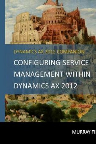 Cover of Configuring Service Management Within Dynamics AX 2012