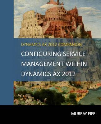 Cover of Configuring Service Management Within Dynamics AX 2012