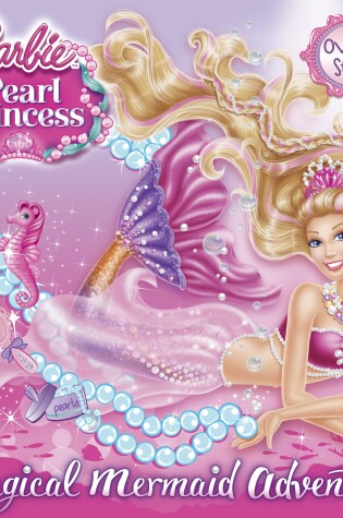 Cover of Magical Mermaid Adventure (Barbie: The Pearl Princess)