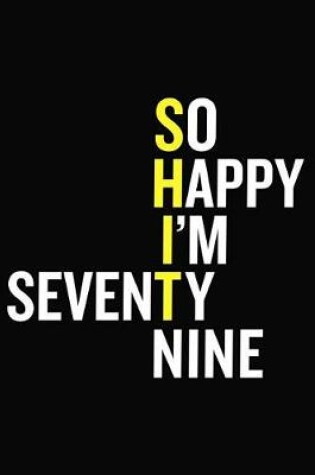 Cover of So Happy I'm Seventy Nine