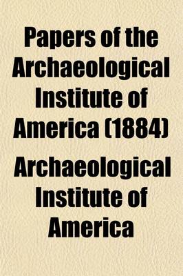 Book cover for Papers of the Archaeological Institute of America (Volume 2)