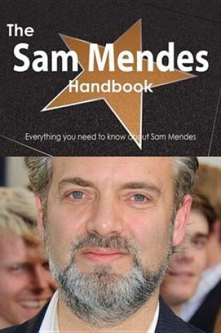 Cover of The Sam Mendes Handbook - Everything You Need to Know about Sam Mendes