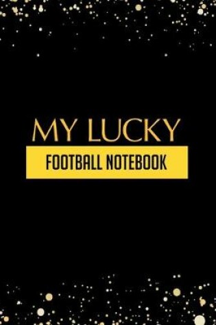 Cover of My Lucky Football Notebook