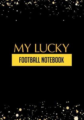 Book cover for My Lucky Football Notebook