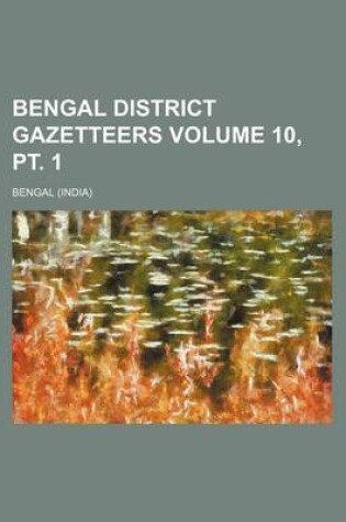 Cover of Bengal District Gazetteers Volume 10, PT. 1