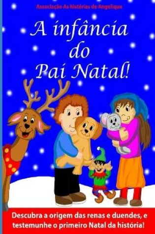 Cover of A infancia do Pai Natal!