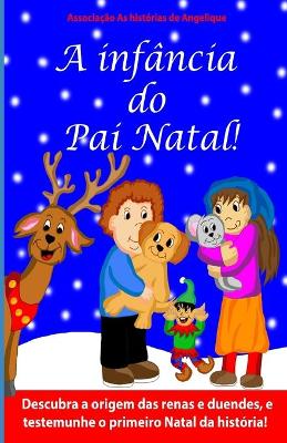 Book cover for A infancia do Pai Natal!