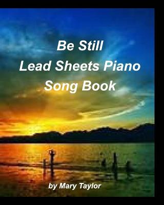 Book cover for Be Still Lead Sheets Piano Song Book