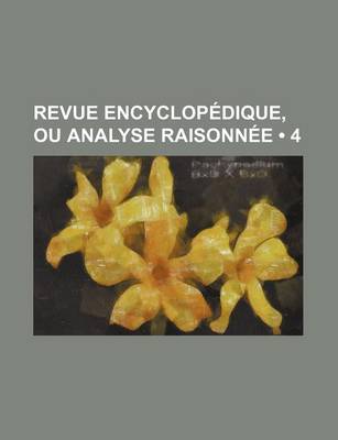 Book cover for Revue Encyclopedique, Ou Analyse Raisonnee (4)