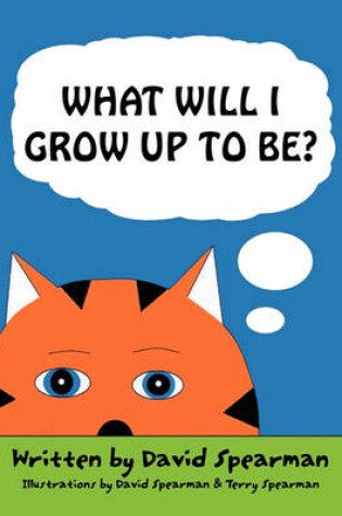 Cover of What Will I Grow Up to Be?
